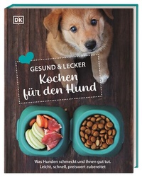 Abbildung von: Gesund & lecker: Kochen für den Hund - Dorling Kindersley Verlag