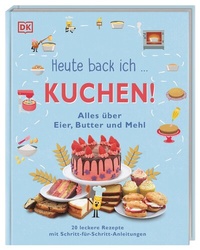 Abbildung von: Heute back ich ... Kuchen! - Dorling Kindersley Verlag