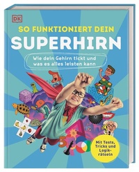 Abbildung von: So funktioniert dein Superhirn - Dorling Kindersley Verlag