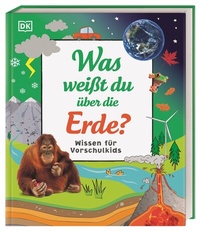 Abbildung von: Wissen für Vorschulkids. Was weißt du über die Erde? - Dorling Kindersley Verlag