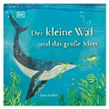 Cover: Der kleine Wal und das gro&szlig;e Meer - Dorling Kindersley Verlag