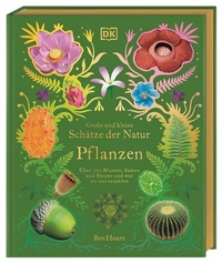 Abbildung von: Große und kleine Schätze der Natur. Pflanzen - Dorling Kindersley Verlag