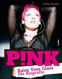 Abbildung von: Pink - Raise Your Glass - Hannibal Verlag