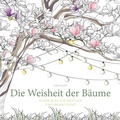 Cover: Die Weisheit der B&auml;ume - Edizioni White Star SrL
