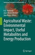 Cover: Agricultural Waste: Environmental Impact, Useful Metabolites and Energy Production - Springer