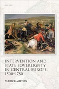Abbildung von: Intervention and State Sovereignty in Central Europe, 1500-1780 - OUP eBook