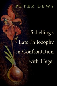 Abbildung von: Schelling's Late Philosophy in Confrontation with Hegel - OUP eBook