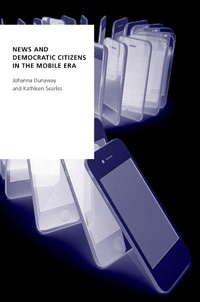 Abbildung von: News and Democratic Citizens in the Mobile Era - OUP eBook