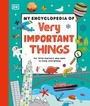 Cover: My Encyclopedia of Very Important Things - DK Children