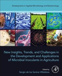 Enlarge image Cover: New Insights, Trends, and Challenges in the Development and Applications of Microbial Inoculants in Agriculture - Academic Press