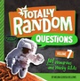 Cover: Totally Random Questions Volume 7 - Random House Inc
