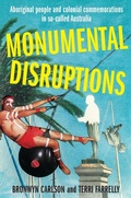 Cover: Monumental Disruptions - Aboriginal Studies Press