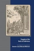 Cover: The Tragedy of the Sack of Cabrieres - Arizona Center for Medieval & Renaissance Studies,US