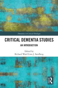 Abbildung von: Critical Dementia Studies - Routledge