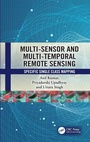 Cover: Multi-Sensor and Multi-Temporal Remote Sensing - CRC Press