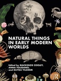 Bild: Natural Things in Early Modern Worlds - Routledge