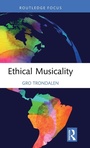 Cover: Ethical Musicality - Routledge