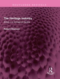 Abbildung von: The Heritage Industry - Routledge