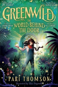 Bild vergrößern Bild: Greenwild: The World Behind The Door - Macmillan Children's Books