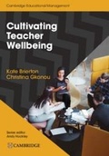 Cover: Cultivating Teacher Wellbeing Paperback - Cambridge University Press