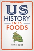 Bild: US History in 15 Foods - Bloomsbury Academic