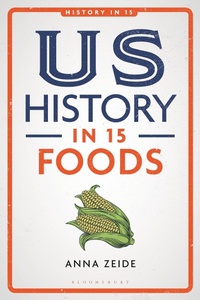 Bild: US History in 15 Foods - Bloomsbury Academic