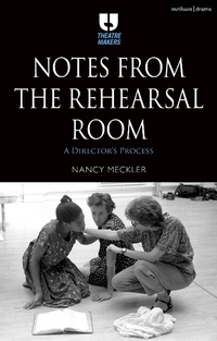 Abbildung von: Notes from the Rehearsal Room - Methuen Drama