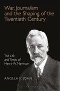Cover: War, Journalism and the Shaping of the Twentieth Century - Bloomsbury Academic