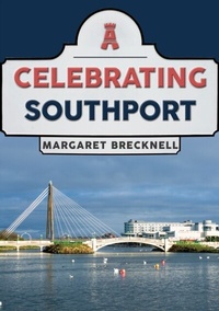 Abbildung von: Celebrating Southport - Amberley Publishing