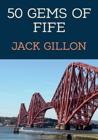 Abbildung von: 50 Gems of Fife - Amberley Publishing