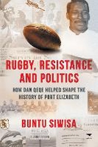 Abbildung von: Rugby, Resistance and Politics - Jacana Media