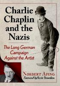 Abbildung von: Charlie Chaplin and the Nazis - McFarland & Co Inc