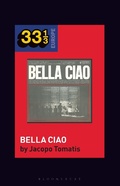 Cover: Nuovo Canzoniere Italiano's Bella Ciao - Bloomsbury Academic USA