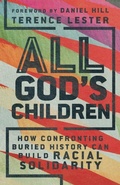 Cover: All God`s Children - How Confronting Buried History Can Build Racial Solidarity - Inter-Varsity Press,US