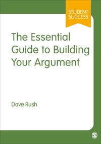 Enlarge image Cover: The Essential Guide to Building Your Argument - SAGE Publications Ltd