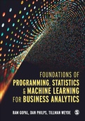 Cover: Foundations of Programming, Statistics, and Machine Learning for Business Analytics - SAGE Publications Ltd