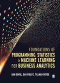 Cover: Foundations of Programming, Statistics, and Machine Learning for Business Analytics - SAGE Publications Ltd