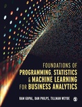 Cover: Foundations of Programming, Statistics, and Machine Learning for Business Analytics - SAGE Publications Ltd