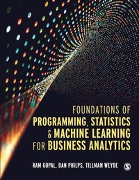 Enlarge image Cover: Foundations of Programming, Statistics, and Machine Learning for Business Analytics - SAGE Publications Ltd