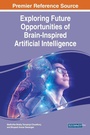 Cover: Exploring Future Opportunities of Brain-Inspired Artificial Intelligence - IGI Global