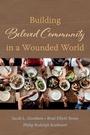 Cover: Building Beloved Community in a Wounded World - Wipf and Stock Publishers