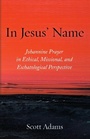 Cover: In Jesus' Name - Pickwick Publications