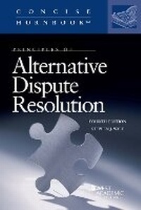 Enlarge image Cover: Principles of Alternative Dispute Resolution - West Academic Press