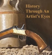 Abbildung von: History Through an Artist's Eyes - Dyson Independent Authors
