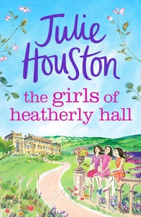 Abbildung von: The Girls of Heatherly Hall - Head of Zeus --  an AdAstra Book