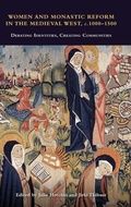 Cover: Women and Monastic Reform in the Medieval West, c. 1000 - 1500 - Boydell & Brewer