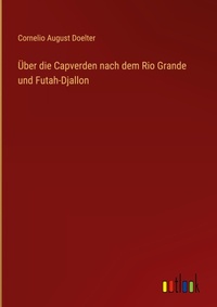 Abbildung von: UEber die Capverden nach dem Rio Grande und Futah-Djallon - Outlook Verlag