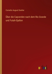 Abbildung von: UEber die Capverden nach dem Rio Grande und Futah-Djallon - Outlook Verlag
