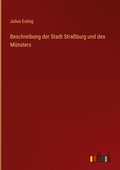 Cover: Beschreibung der Stadt Strassburg und des Muensters - Outlook Verlag