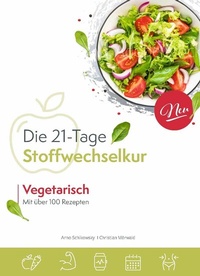 Abbildung von: Die vegetarische 21-Tage Stoffwechselkur - Schikowsky Gbr